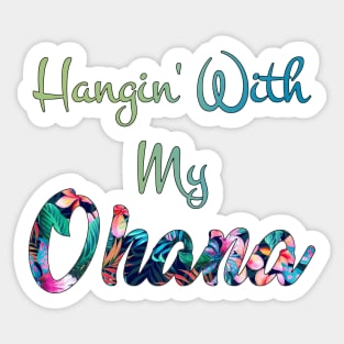 Hangin' With My Ohana Sticker